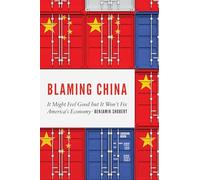Blaming China: It Might Feel Good but It Won't Fix America's Economy