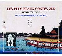 Blanc, Dominique - Les Plus beaus contes Zen : Henri Brunel lu par Dominique Blanc