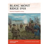 Blanc Mont Ridge 1918: America's forgotten victory: 323 (Campaign)