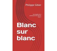 Blanc sur blanc (Enquêtes de la commissaire Elise Marvan)
