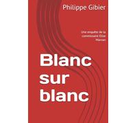 Blanc sur blanc: Une enquête de la commissaire Elise Marvan