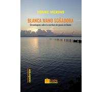 Blanca mano soñadora: Circunloquios sobre la escritura de poesía en Banes