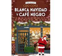 Blanca Navidad Y Café Negro: Volume 3 (Cozy Mystery)