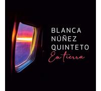 Blanca Nunez Quinteto - En Tierra [DAT]