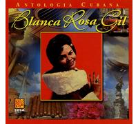 Blanca Rosa Gil - Antologia Cubana / Blanca Rosa Gil