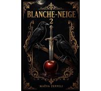 Blanche-Neige 2: Une réécriture très noire, sans romance, grimdark et psychologique de Blanche-Neige et les sept nains (Tome 2/2) (Les contes et légendes noirs)