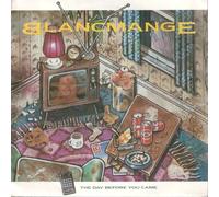 BLANCMANGE - The Day Before You Came