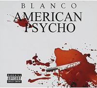 BLANCO - American Psycho