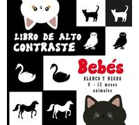 Blanco y Negro Libro de Alto Contraste para Bebés 0-12 meses: Libro montessori para la estimulación visual de recién nacidos, temática animales, ... 8,5x8,5 pulgadas 40 páginas (Diameena)