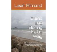 Bland and Boring is the Way: Accounts of Narcissistic Abuse with tips and techniques on how to regain your strength and sense of self