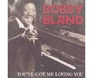 Bland, Bobby 'Blue' - You've Got Me Loving [Us Import]