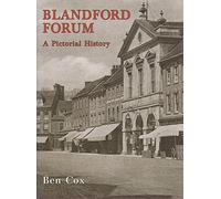 Blandford Forum: A Pictorial History