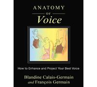 Blandine Calais-Germain François Germain Anatomy of Voice (Paperback)