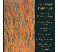 Blandy/Sirota/Chiara Quartet – Rodney Lister – Faith-Based Initiatives – CD