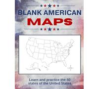 Blank American Maps Book: Learn and Practice the 50 States of the United States