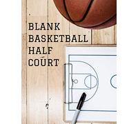 BLANK BASKETBALL HALF COURT: Basketball Half Court Diagrams for Drawing Up Plays, Drills, Shooting Map and Scouting | 102 pages, 8.5x11 inches | Gift for Basketball Coach