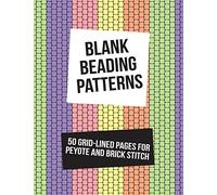 Blank Beading Patterns: 50 Grid-Lined Pages For Peyote and Brick Stitch
