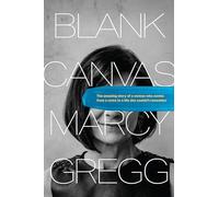 Blank Canvas: The Amazing Story of a Woman Who Awoke from a Coma to a Life She Couldn't Remember