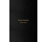 Blank Cocktail Recipe Book: Mixing log for cocktail creators, bartenders and mixologists | keep track of your cocktail recipes and experiments