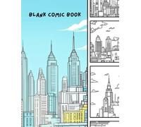 Blank Comic Book: 120 Pages Of Unique Templates For Drawing Your Own Comics: Large 8.5x11 Comic Book With Multiple Panels And Layouts