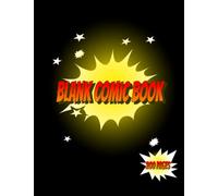BLANK COMIC BOOK, 200 PAGES. Blank Comic Book for Kids, Students, Beginners & Illustrators.: Create Your Own Story and Illustrations for Comics, Short Stories & Short Novels. 8.5x11 Inches