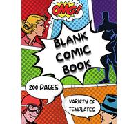 Blank comic book 200 pages variety of templates: Drawn your own comics, express your talent and creativity with 4-6 pannel layout, inspiration ... for students, artists, teens, kids and adults