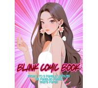 Blank Comic Book.: 8.5 x 11 Large Sketchbook to Draw Your Own Comics. 118 Paneled Pages. From 2 to 9 Panels Layouts. White Paper. Awesome Gift for All ... Good For Girls. Create Your Own Comic Strip!