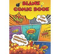 Blank Comic Book: A Large Notebook and Sketchbook with Blank Comic Templates To Draw Your Own Comics Illustrate and Manga, Variety Templates For Kids And Adults