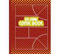Blank Comic Book: A Variety of Templates to Create Your Own Comics, Creative Outlet for Kids, Teens, and Adults Alike, 100 Pages, Size 8.5" x 11"