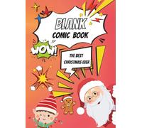 Blank comic book A4. The best Christmas ever: Blank comic book. The best Christmas ever: draw your own story - fun for Christmas comic activity book for kids over 4, size A4 (The best ever)