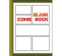 Blank Comic Book: Bring Your Superhero Dreams to Life - Blank Comic Sketchbook with 110 Pages of Comic Panels for Drawing and Storytelling