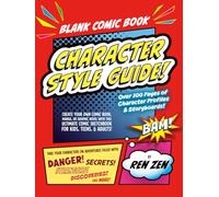 Blank Comic Book: Character Style Guide!: Over 100 pages of character profiles and storyboards!