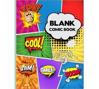 Blank Comic Book: Comic Strip Notebook for Storyboarding, Cartoon Drawing, Superhero Sketching, Manga Ideas, and Creative Comic Creation