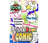 Blank Comic Book.: Create the Best stories and Draw your own Comics. Comic Book Journal Notebook with 120 diffrent panels and 15 layouts for 8 different stories to bring your imagination to life! .
