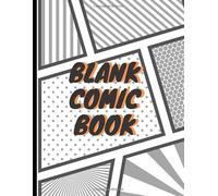 Blank Comic Book: Create This Book for Drawing Your Own Character with Variety of Templates, Sketchbook for Kids (Volumn 14)