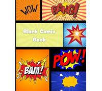 Blank Comic Book: Create Your Own Comic Book - 101 Blank Pages for Storytelling and Drawing