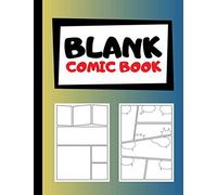 Blank Comic Book: Create Your Own Comics | Blank Comic Templates | 105 Pages | Large, 8.5x11 Inches | Yellow Blue