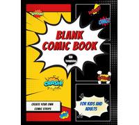 Blank Comic Book: Create Your Own Personal Adventure, with a Wide Variety of Templates, Speech Bubbles That You Can Cut Out or Trace. Great for Kids, Teens and Adults.
