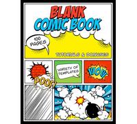 Blank Comic Book: Creating Your Own Comics Have Never Been Easier, with a Variety of Templates, Easy to Follow Tutorials, Word Bubbles and Visual Effects Pages, Great for Kids, Boys, Girls, All Ages