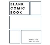 blank comic book draw your own comic: blank comic strip paper without bubbles , large print 120 pages with variety of templates