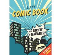 Blank Comic Book: Draw Your Own Comic Book - Blank Comic Book Pages Notebook Journal to Create & Make Your Own Comic Strip Book (Blank Manga Anime ... Art Style Kids & Adults (Large 8.5”x11”)