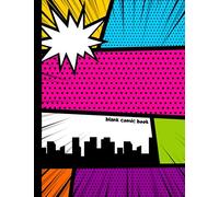 Blank Comic Book: Draw Your Own Comics | 100 Variety Comic Strip Pages | Art and Drawing for Kids | Colors