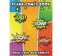 Blank Comic Book Draw Your Own Comics: 2-9 Panel Layouts/150 Pages Unique Templates - 8.5" X 11"/ Notebook and Sketchbook for Kids for more Creativity
