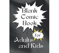 Blank Comic Book for Adults and Kids: Comic Drawing Book / 126 Pages / Large Big 8.25" x 11" Cartoon / 20 Variety Blank Comic Templates