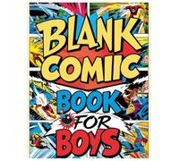 Blank Comic Book For Boys: Create Your Own Superhero Stories - Perfect Comic Sketchbook for Boys!