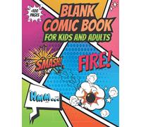 Blank Comic Book for Children and Adults: Great variety of templates for writing your own comics. More than 100 pages for everyone who is into drawing ... No bubbles but examples to copy from.
