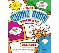 Blank Comic Book for Creative Kids and Adults: 25 Modern Template Varieties along with 12 Chapter Cover Pages (Formatted for Drawing 12 Short Story Comics or 1 Full Length 12 Chapter Graphic Novel).