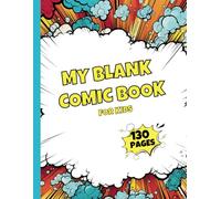 Blank Comic Book For Creativity: A Great Gift for Kids & Adults to Draw & Create Unique Comic Strips (8.5x11 Inches, Large Artist Sketchbook)