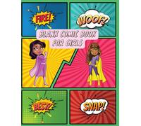 Blank Comic Book for Girls: 122 Pages of Unique Blank Templates I Draw and Create Your Own Girl Superheroes and Anime