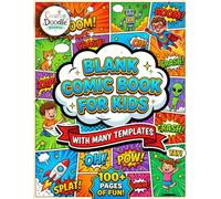 Blank Comic Book For Kids: 100+ Fun Comic Templates to Create Your Own Stories, Heroes & Graphic Novels